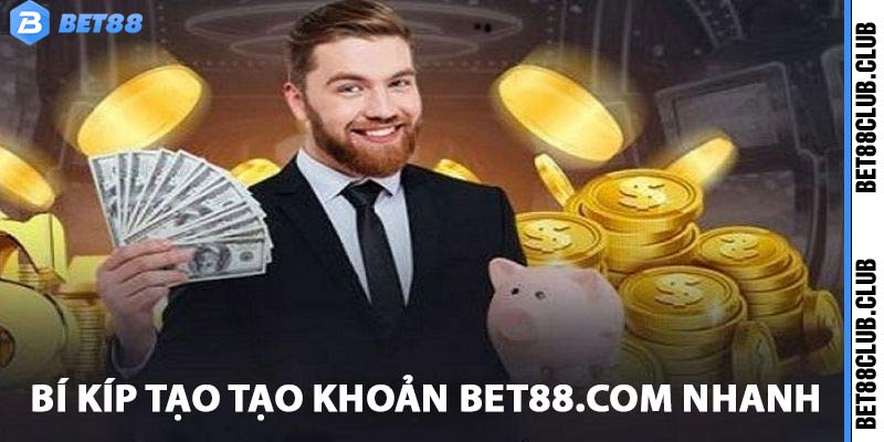 Bí kíp đăng ký bet88 siêu nhanh